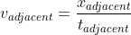 v_{adjacent} = \frac{x_{adjacent}}{t_{adjacent}}